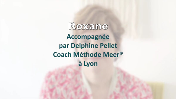 Temoignage Roxane suivi par Delphine Pellet
